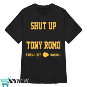 Shut Up Tony Romo Kansas City Shirt 3 Shut Up Tony Romo Kansas City Shirt