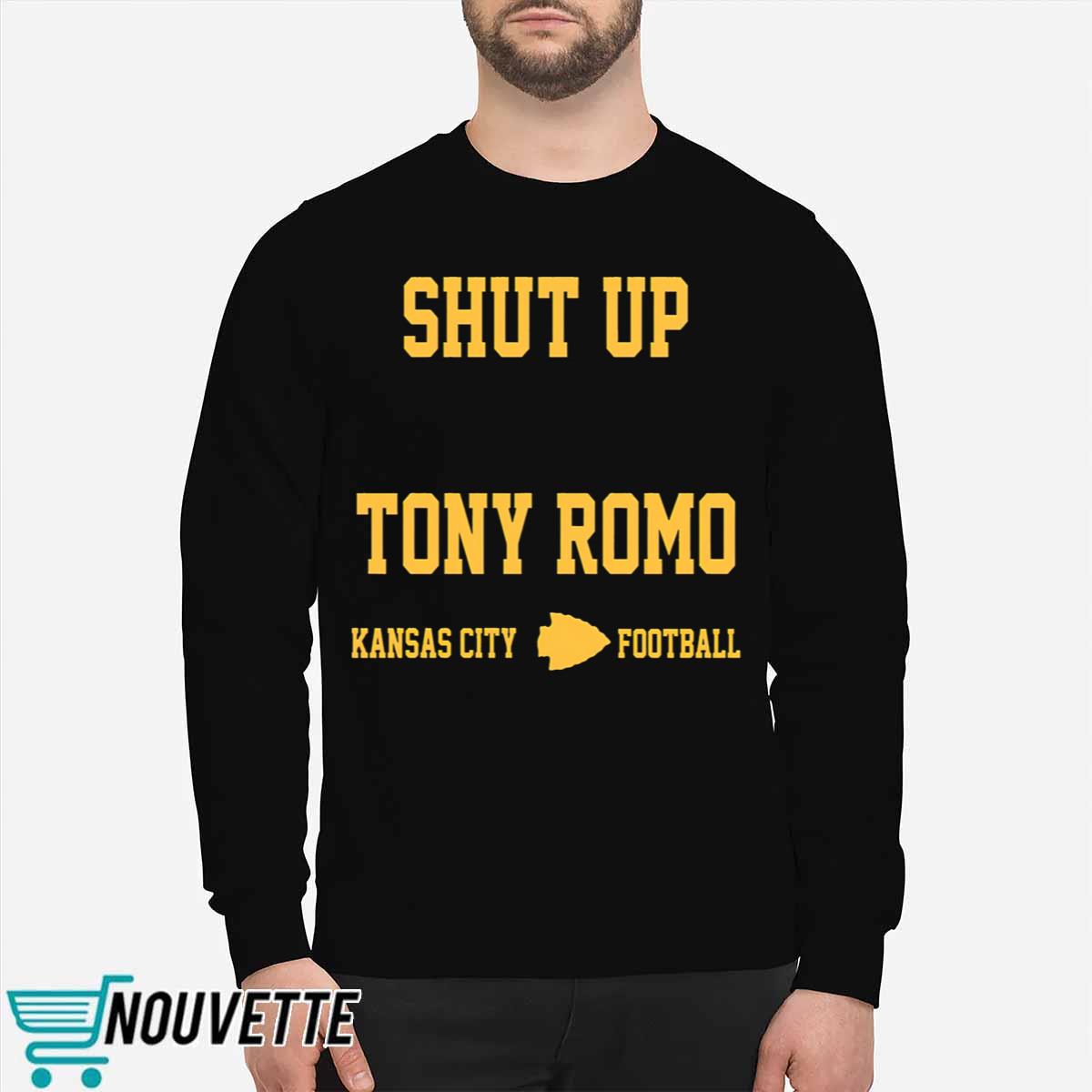 Shut Up Tony Romo Kansas City Shirt Shut Up Tony Romo Kansas City Shirt
