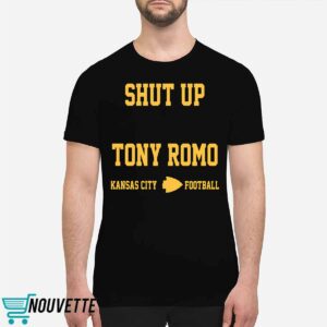 Shut Up Tony Romo Kansas City Shirt Shut Up Tony Romo Kansas City Shirt