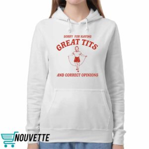 Sorry For Having Great Tits Shirt