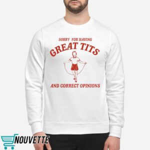 Sorry For Having Great Tits Shirt