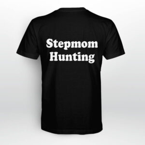 Stepmom Hunting Shirt 3 Stepmom Hunting Shirt