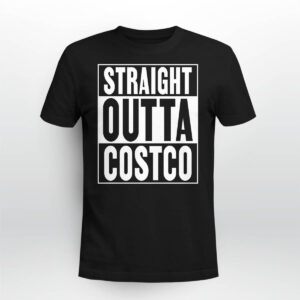 Straight Outta Costco Shirt Straight Outta Costco Shirt