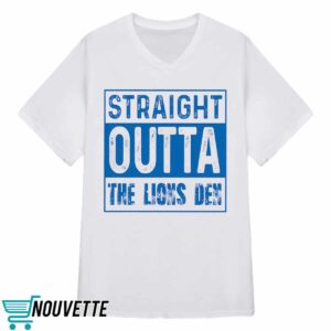Straight Outta The Lions Den Shirt