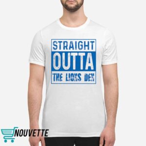 Straight Outta The Lions Den Shirt Straight Outta The Lions Den Shirt