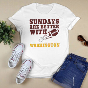Sundays Are Better With Commanders Shirt Sundays Are Better With Commanders Shirt