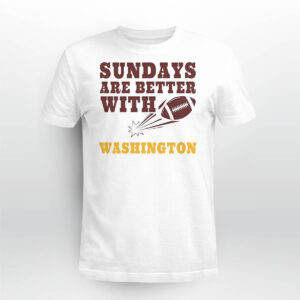 Sundays Are Better With Washington Commanders Shirt