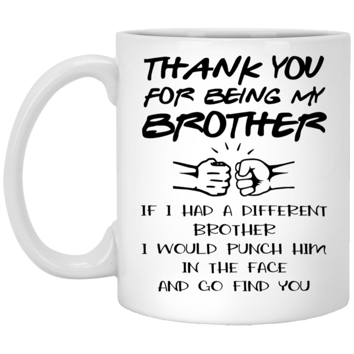 Thank You For Being My Brother Mug Thank You For Being My Brother Mug