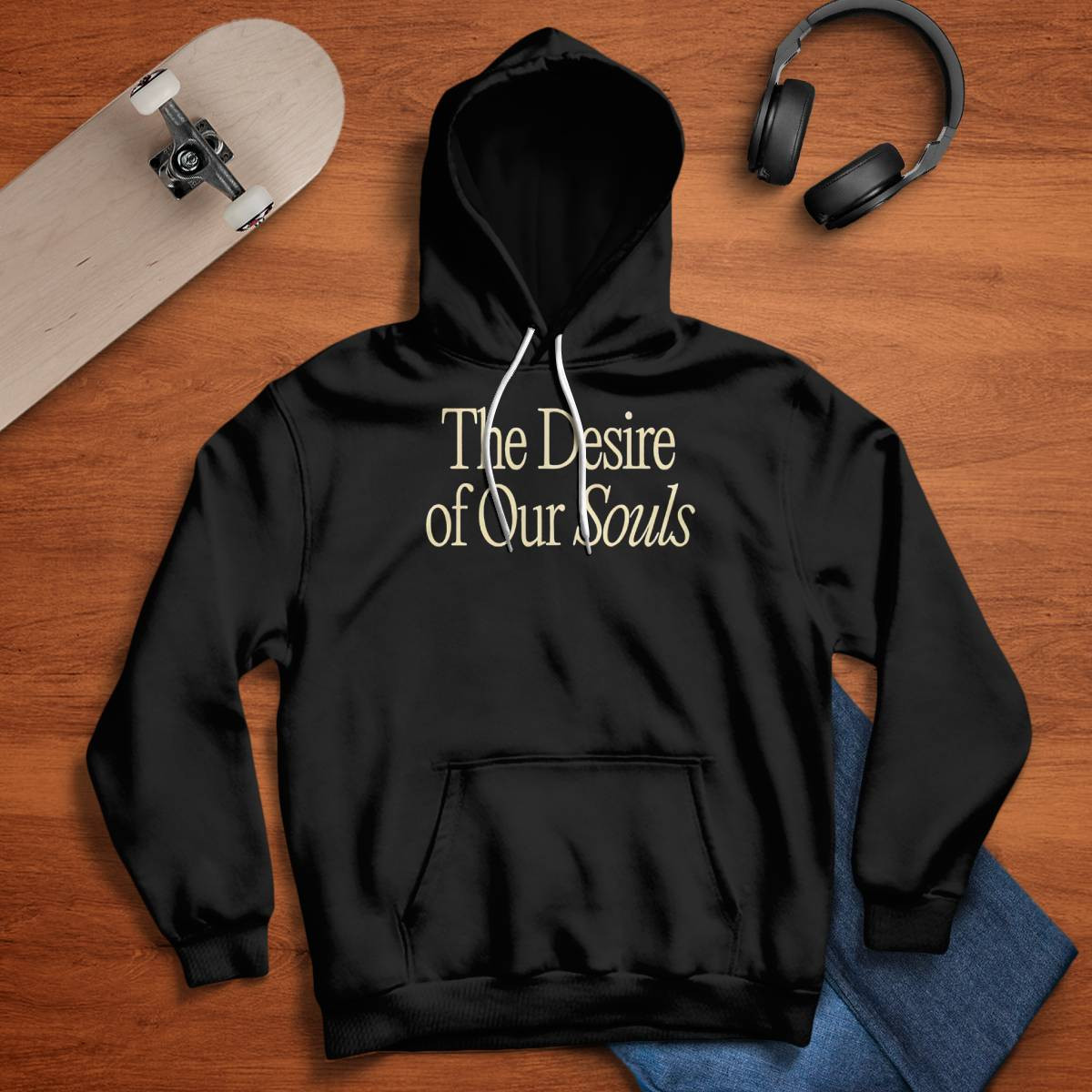 The Desire Of Our Souls Sweatshirt The Desire Of Our Souls Sweatshirt