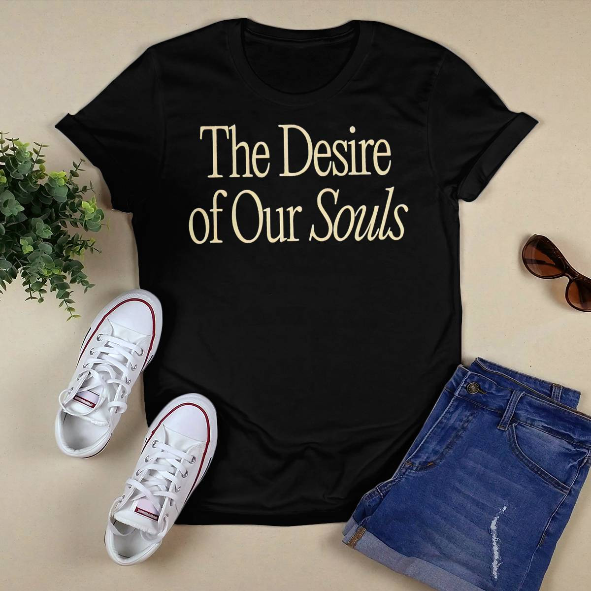 The Desire Of Our Souls Sweatshirt The Desire Of Our Souls Sweatshirt