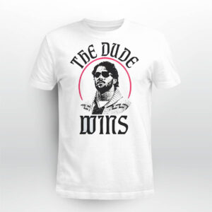 The Dude Wins Shirt The Dude Wins Shirt