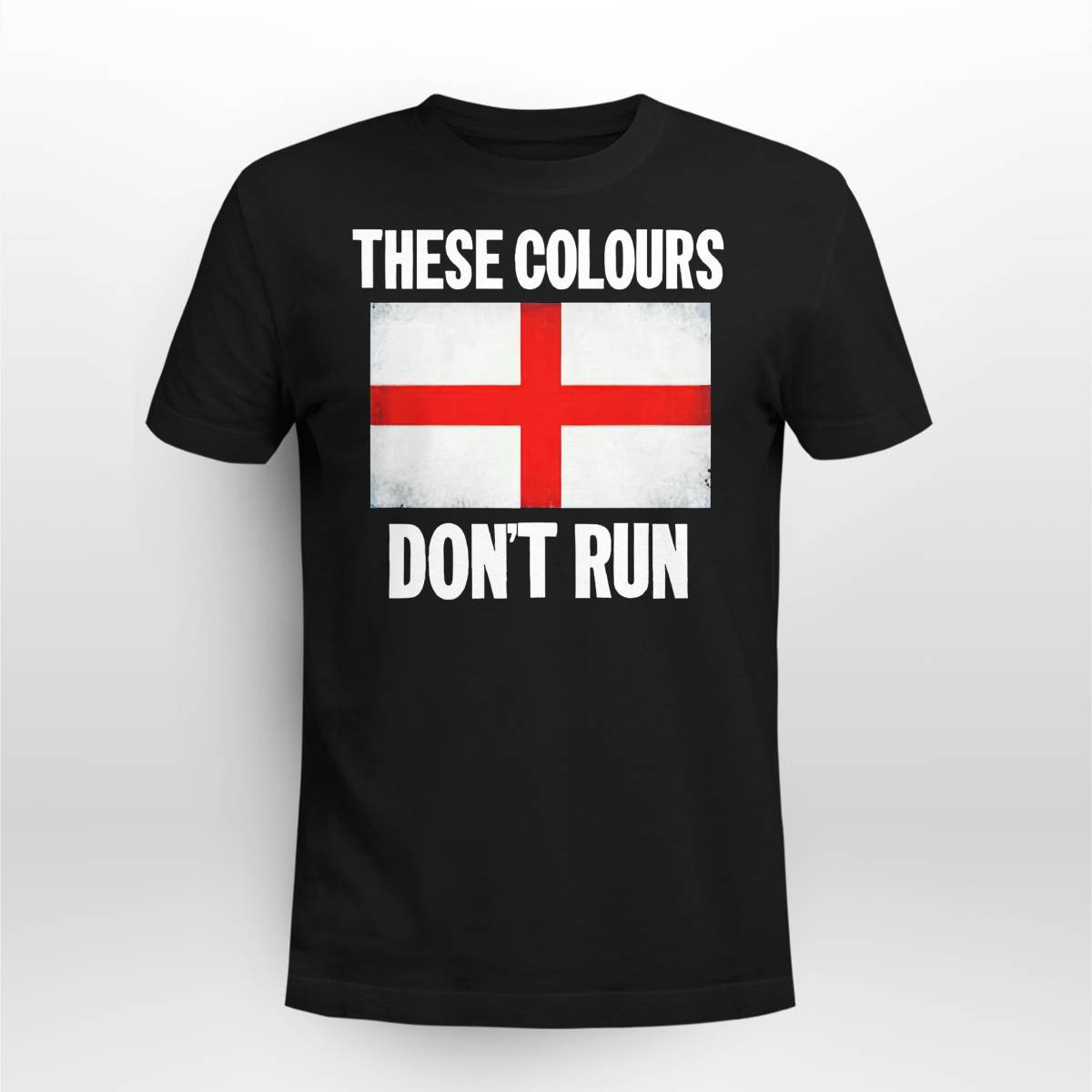 These Colours Don’t Run English Shirt These Colours Dont Run English Shirt