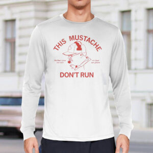 This Mustache Don't Run Shirt 3 This Mustache Don't Run Shirt