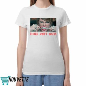 Three Swift Mafia Shirt