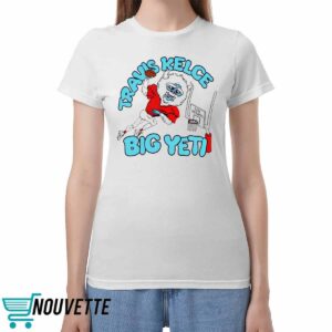 Travis Kelce Big Yeti Shirt 3 Travis Kelce Big Yeti Shirt