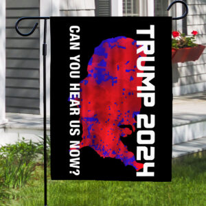Trump 2024 Can You Hear Us Now House Flag 1 Trump 2024 Can You Hear Us Now House Flag