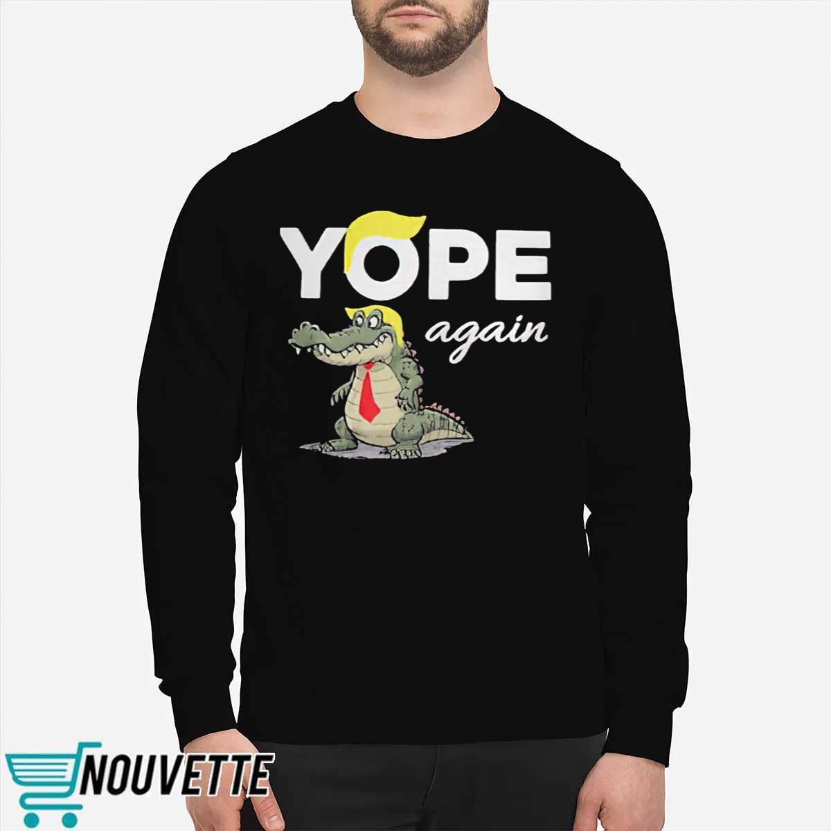 Trump Crocodile Yope Again Shirt Trump Crocodile Yope Again Shirt