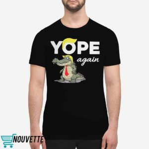 Trump Crocodile Yope Again Shirt