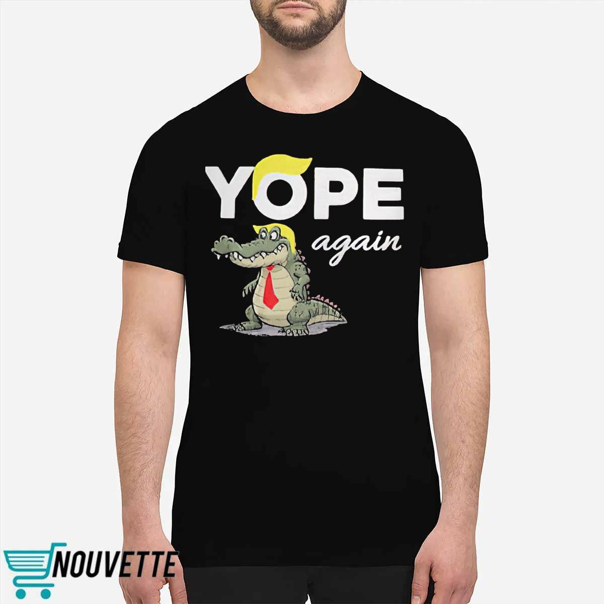 Trump Crocodile Yope Again Shirt Trump Crocodile Yope Again Shirt