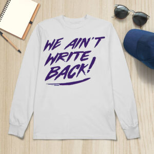 We Aint Write Back Washington Huskies Shirt 4 We Aint Write Back Washington Huskies Shirt
