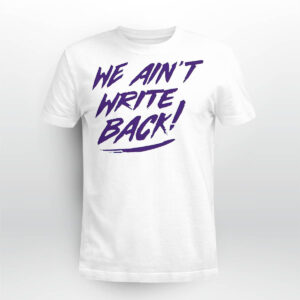 We Aint Write Back Washington Huskies Shirt We Aint Write Back Washington Huskies Shirt