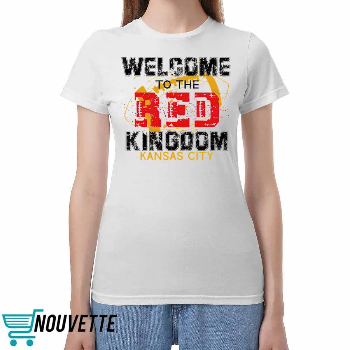 Welcome To The Red Kingdom Kansas City Chiefs Shirt Welcome To The Red Kingdom Kansas City Chiefs Shirt
