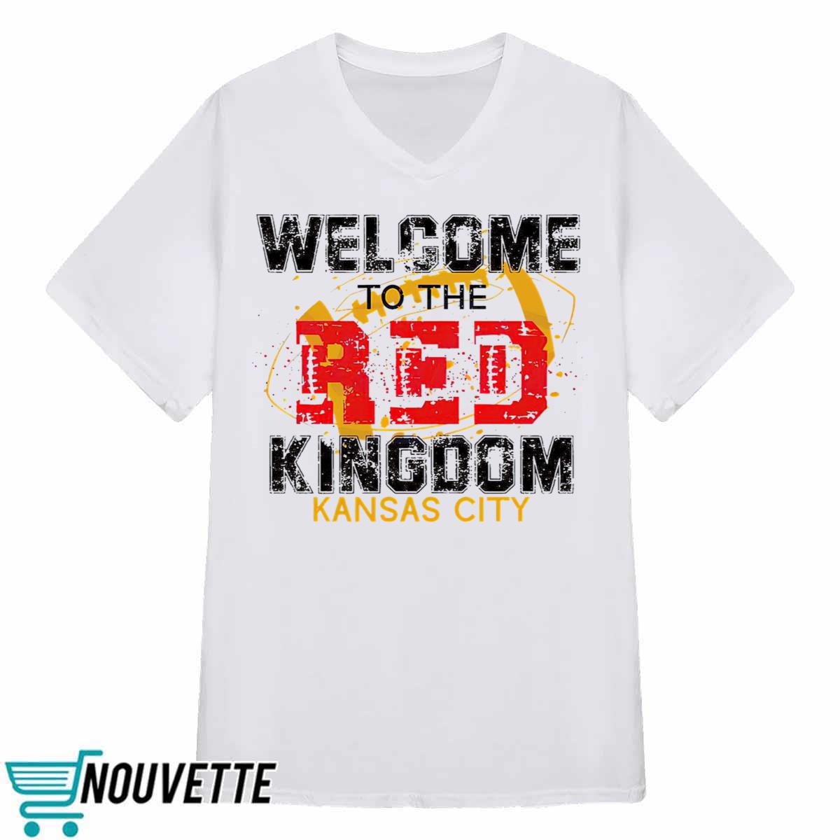 Welcome To The Red Kingdom Kansas City Chiefs Shirt Welcome To The Red Kingdom Kansas City Chiefs Shirt