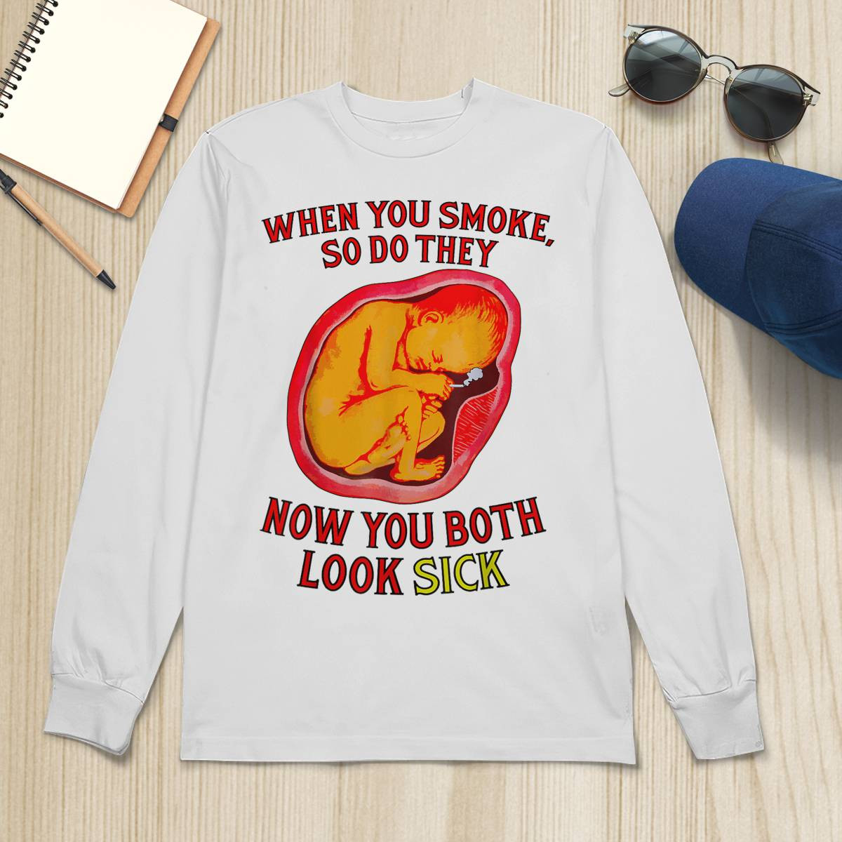 When You Smoke So Do They Now You Both Look Sick Shirt When You Smoke So Do They Now You Both Look Sick Shirt