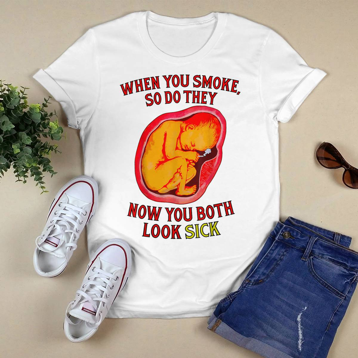 When You Smoke So Do They Now You Both Look Sick Shirt When You Smoke So Do They Now You Both Look Sick Shirt
