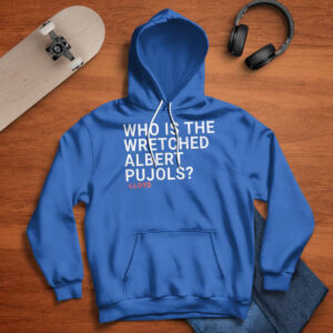 Who Is The Wretched Albert Pujols Shirt 3 Who Is The Wretched Albert Pujols Shirt