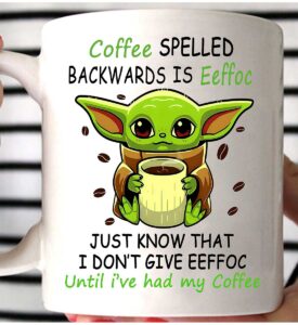 Yoda Coffee Spelled Backwards is Eeffoc Mug Yoda Coffee Spelled Backwards is Eeffoc Mug