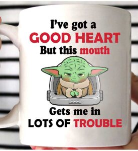 Yoda I’ve Got A Good Heart But This Mouth Mug Yoda I’ve Got A Good Heart But This Mouth Mug