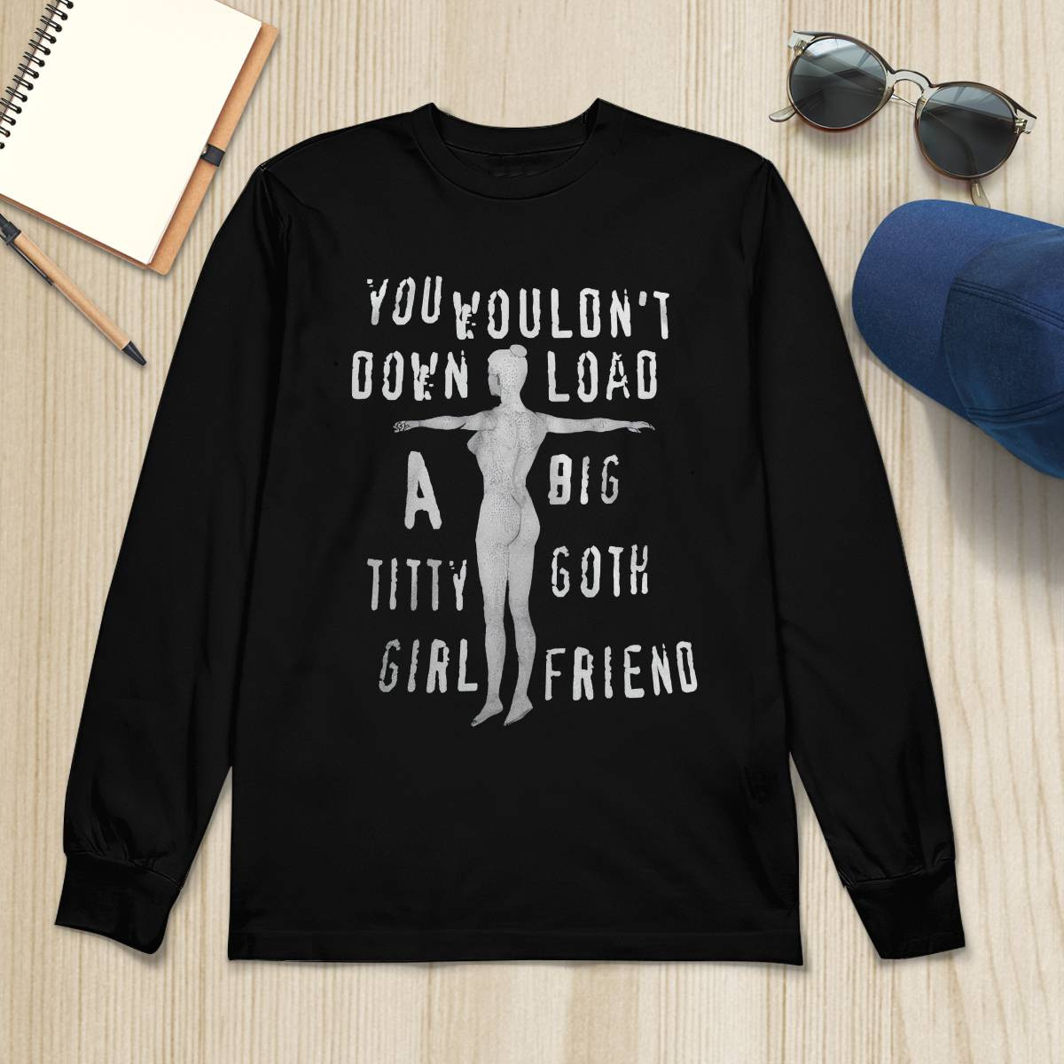You Wouldn’t Down Load A Big Titty Goth Girl Friend Shirt You Wouldn’t Down Load A Big Titty Goth Girl Friend Shirt