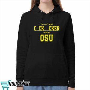 You Cant Spell Cocksucker Without OSU Shirt 5 You cant spell cocksucker without OSU shirt