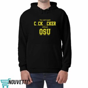 You Cant Spell Cocksucker Without OSU Shirt 4 You cant spell cocksucker without OSU shirt