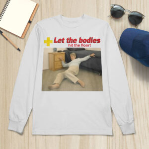 let the bodies hit the floor shirt