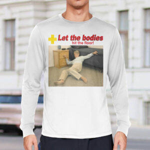 let the bodies hit the floor shirt