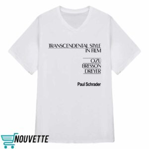 Amanda Paul Schrader Transcendental Style In Film Ozu Bresson Dreyer Shirt