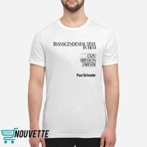 Amanda Paul Schrader Transcendental Style In Film Ozu Bresson Dreyer Shirt