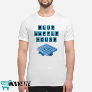 Blue Waffle House Shirt 2 Blue Waffle House Shirt