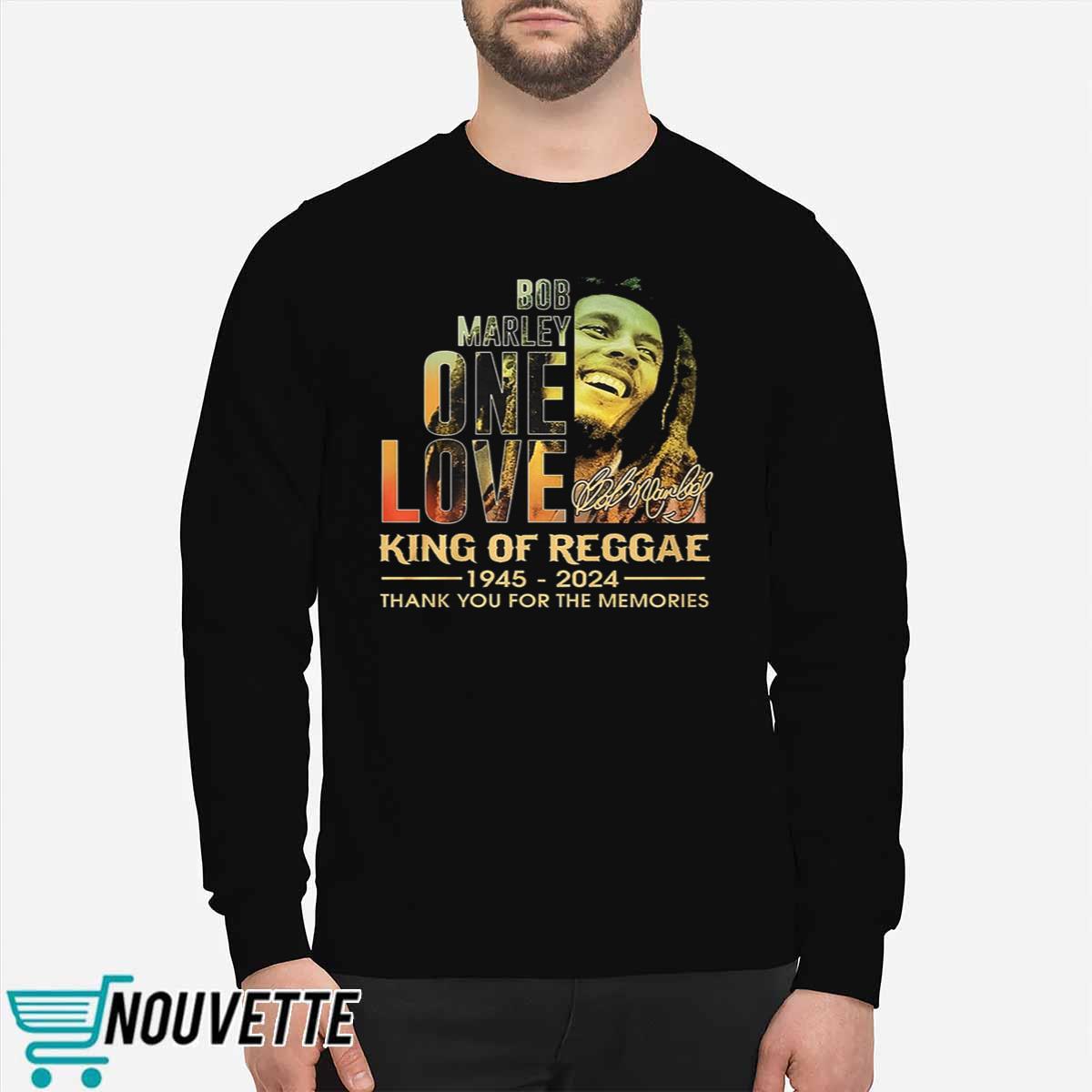 Bob Marley One Love King Of Reggae 1945 2024 Thank You For The Memories Shirt Bob Marley One Love King Of Reggae 1945 2024 Thank You For The Memories Shirt