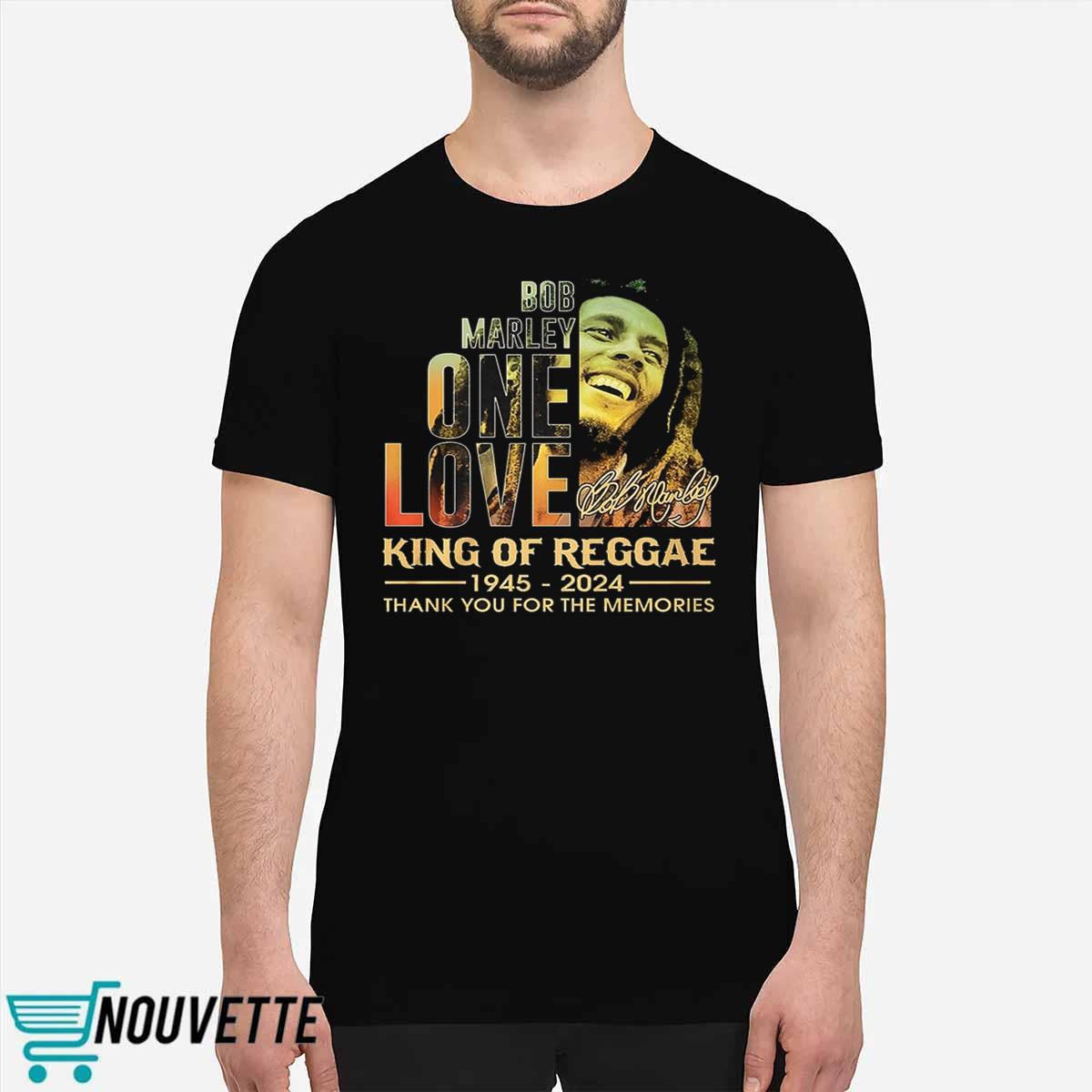 Bob Marley One Love King Of Reggae 1945 2024 Thank You For The Memories Shirt Bob Marley One Love King Of Reggae 1945 2024 Thank You For The Memories Shirt