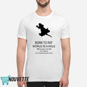 Born To Rat World Is A Hole Squeak Em All 1989 I Am A Trash Rat Shirt Born To Rat World Is A Hole Squeak Em All 1989 I Am A Trash Rat Shirt
