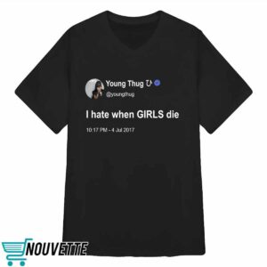 Brianna Young Thug I Hate When Girls Die Shirt