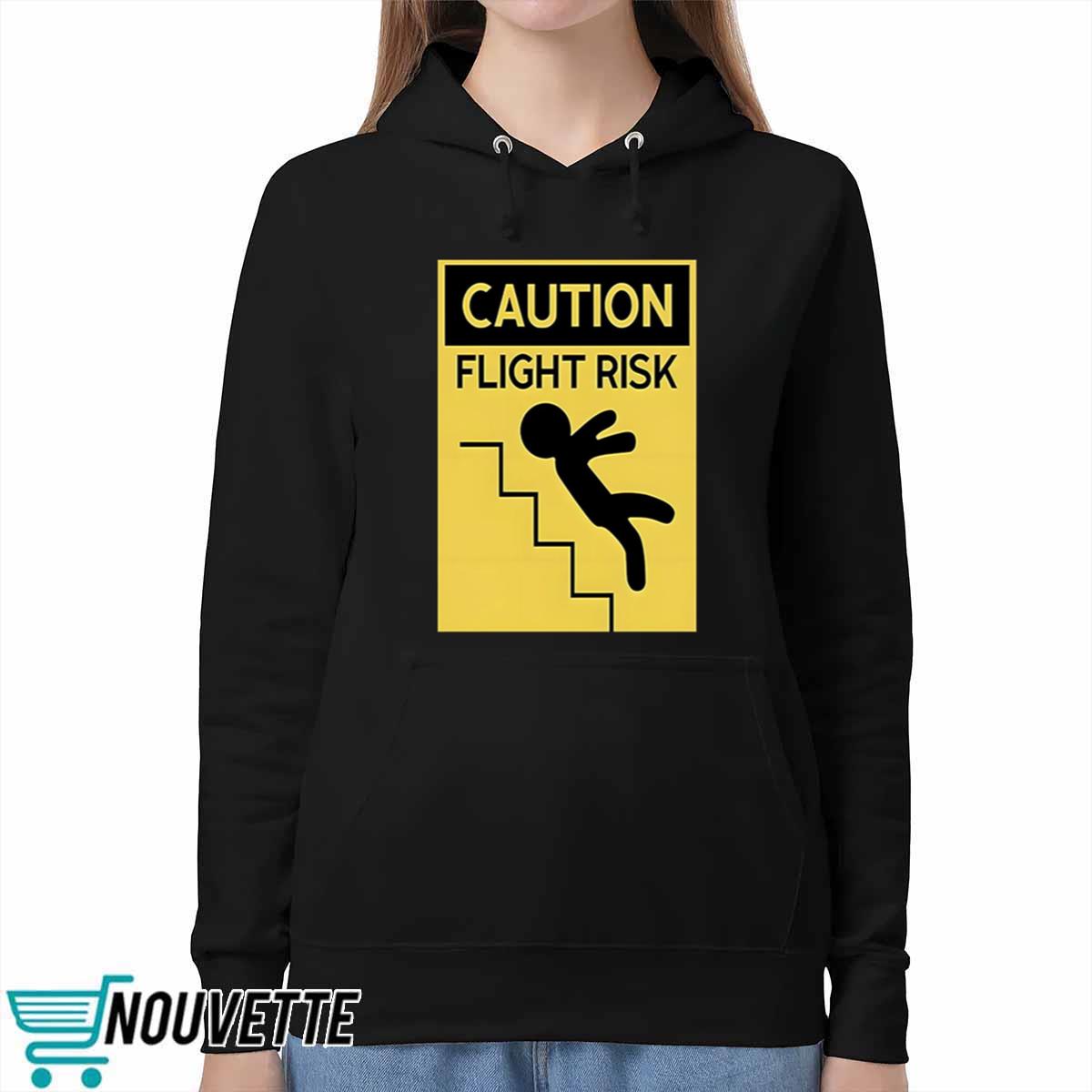 Caution Flight Risk Shirt Caution Flight Risk Shirt