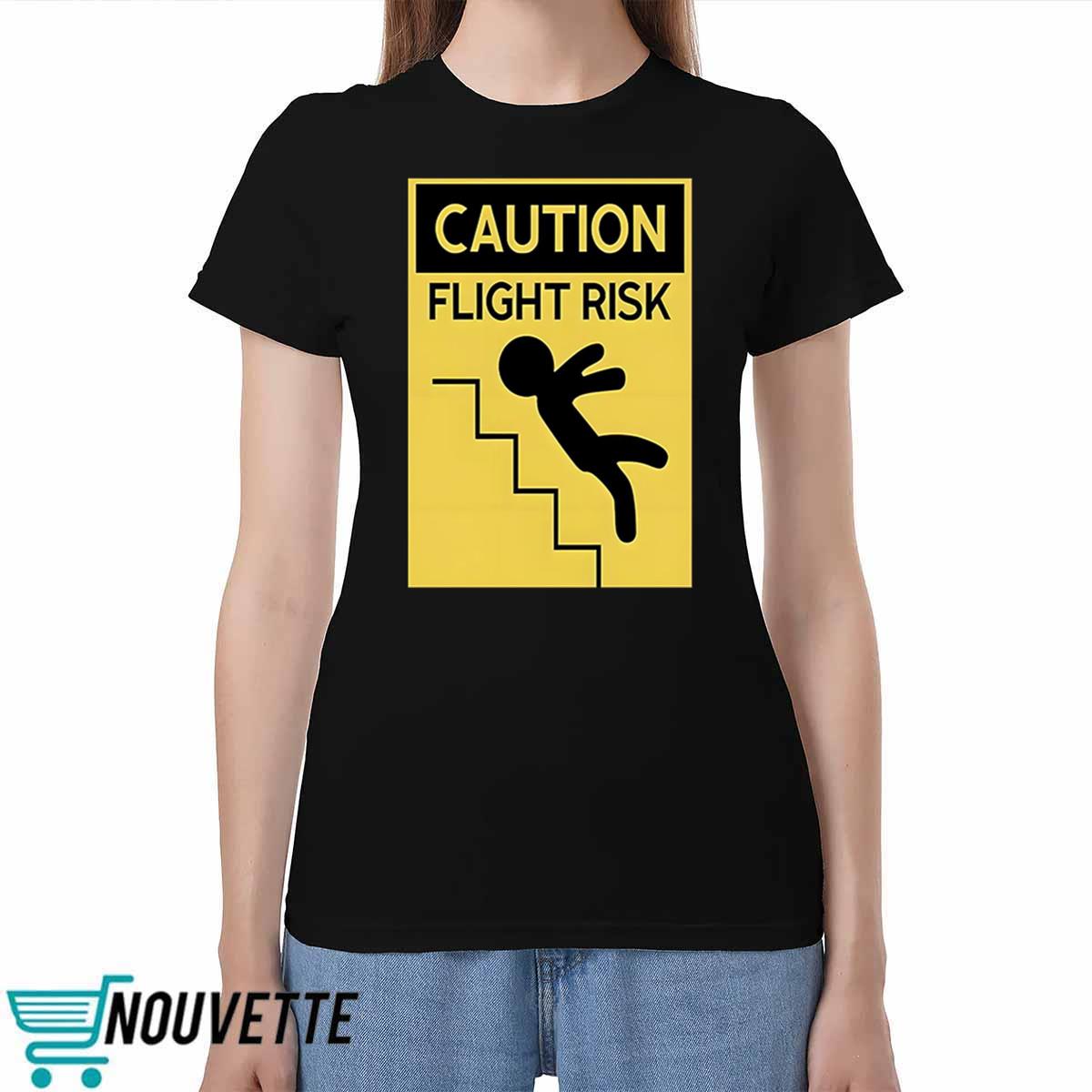 Caution Flight Risk Shirt Caution Flight Risk Shirt