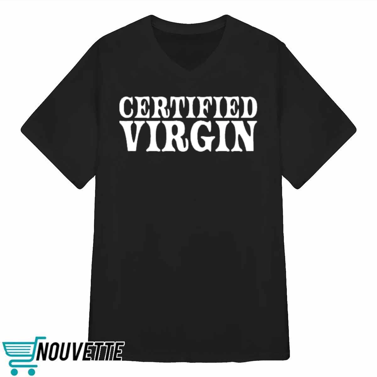 Certified Virgin Shirt Certified Virgin Shirt
