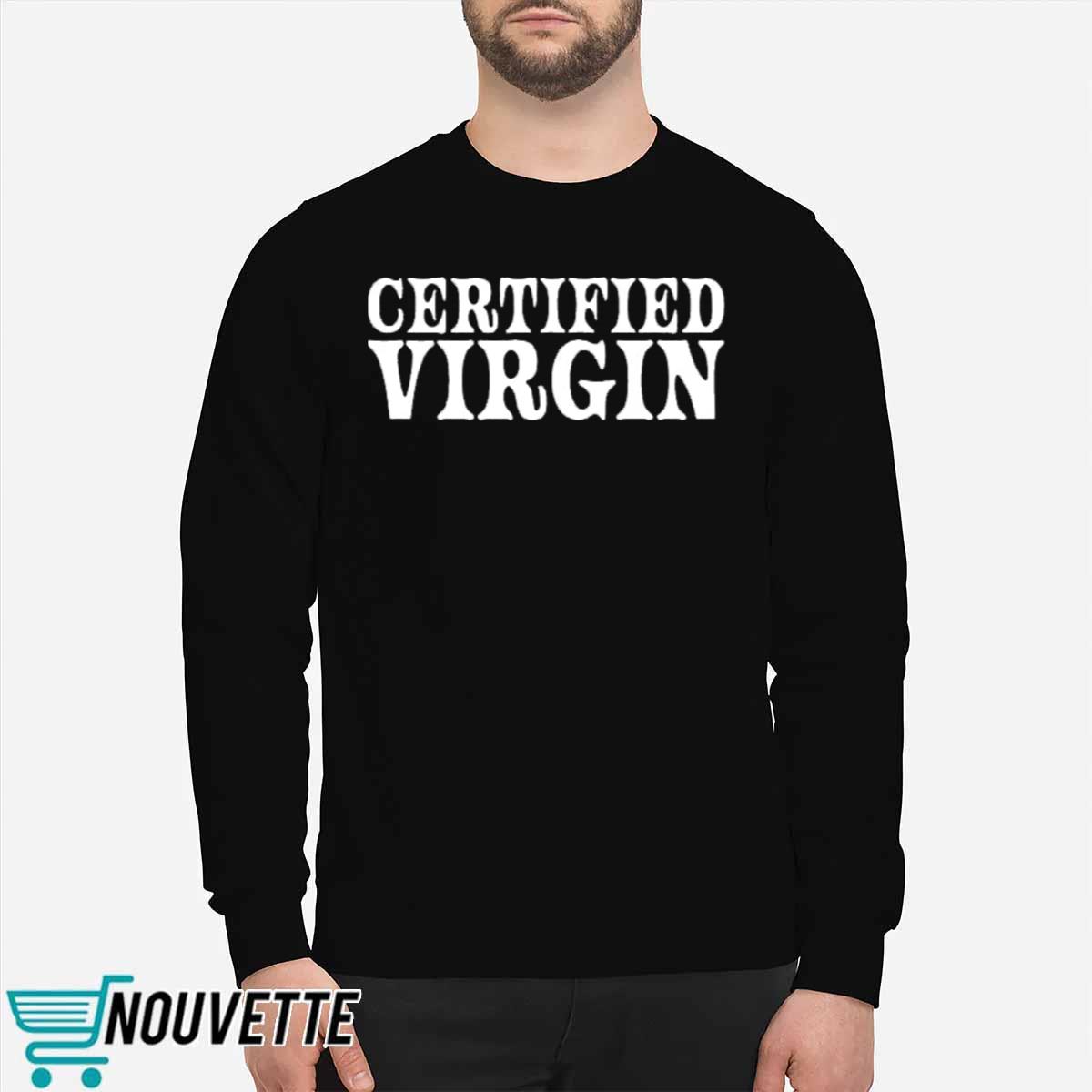 Certified Virgin Shirt Certified Virgin Shirt