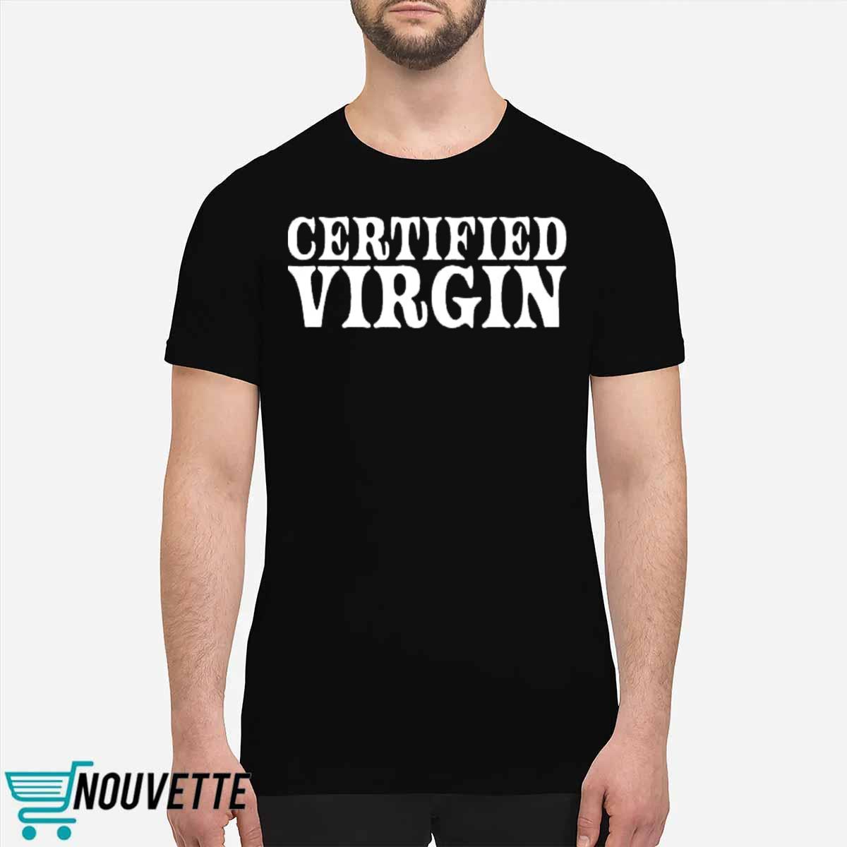 Certified Virgin Shirt Certified Virgin Shirt