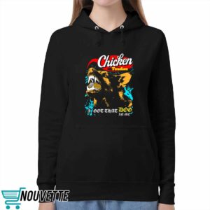 Chicken Tendies I Got That Dog In Me Shirt